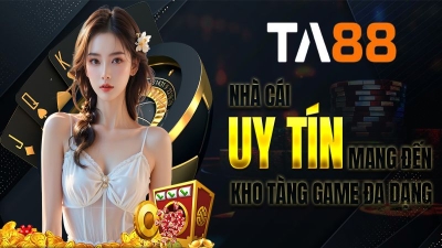 TA88 - Nhà cái dẫn đầu châu Á về chất lượng dịch vụ chăm sóc khách hàng